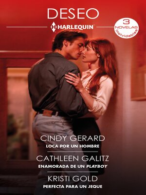 Loca por un hombre--Enamorada de un playboy--Perfecta para un jeque - ebook